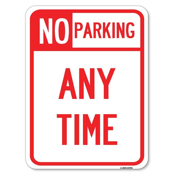 Signmission No Parking at Anytime Heavy-Gauge Aluminum Rust Proof Parking Sign, 18" x 24", A-1824-23763 A-1824-23763 - main